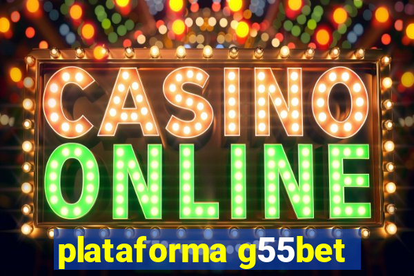 plataforma g55bet